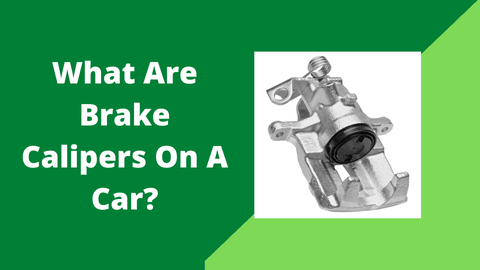 What Are Brake Calipers On A Car | Spares Hut